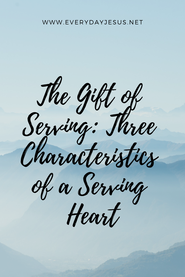 The Gift of Serving_ Three Characteristics of a Serving Heart