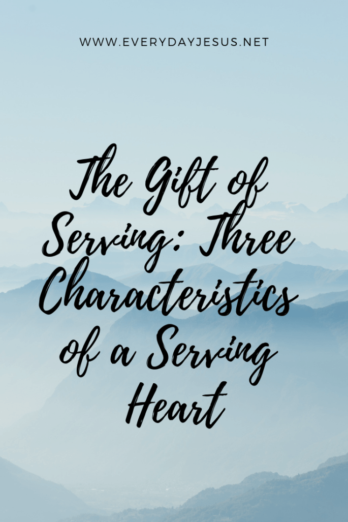 The Gift of Serving_ Three Characteristics of a Serving Heart