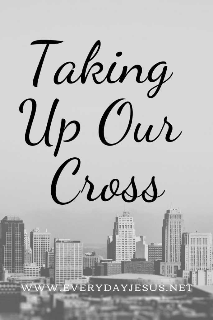 Taking Up Our Cross