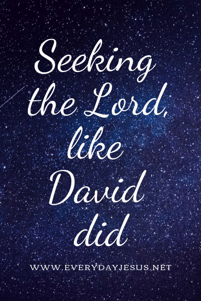 Seeking the Lord, Like David Did