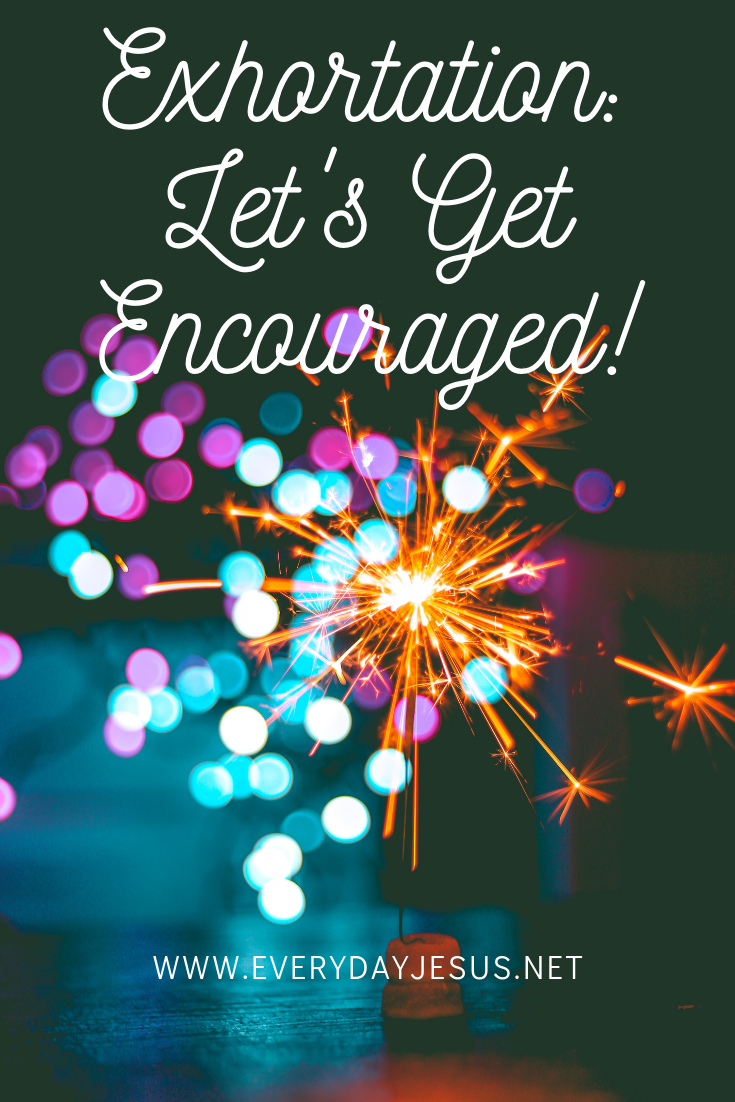 Exhortation_ Let's Get Encouraged!