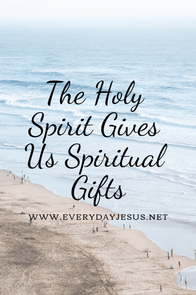 The Holy Spirit Gives Us Spiritual Gifts